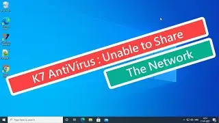 K7 AntiVirus : Unable to Share The Network