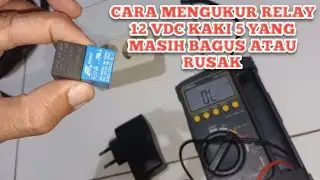 Cara mengukur relay 12 vdc kaki 5 dan cara mengetahui apakah relay nya masih bagus atau rusak