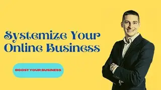 How To Systemize Your Online Business/Online Business Systemization