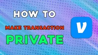 How To Make Your Venmo Transaction Private (Quick and Easy)
