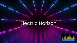 ⚡ Electric Horizon &mdash; Royalty-Free, Copyright-Safe Music