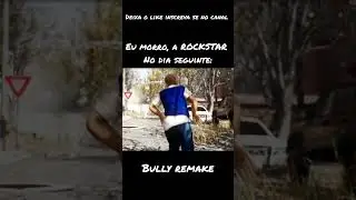 Bully Remake #meme #gta6 #vazamento #bully #rockstar #gameshorts