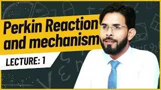 Perkin Reaction and its mechanism | Imran Mughal | Chemistry lecture | Organic Chemistry