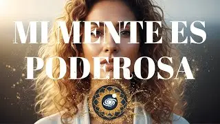 Mi Mente es Poderosa | Música de Abundancia y Sanación Interior