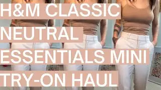 H&M Classic Neutral Essentials Mini Try-On Haul