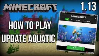 How to UPDATE and PLAY Minecraft 1.13 (Update Aquatic)