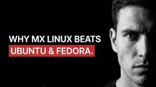 Why MX Linux Beats Ubuntu & Fedora