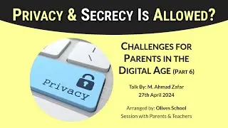 Privacy & Secrecy is Allowed? | Islamic Parenting Tips | Muhammad Ahmad Zafar | Olives School