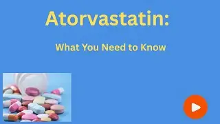 Lipitor (Atorvastatin) Explained | Uses, Side Effects, and Precautions