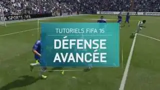 Tutoriels FIFA 16 - D&eacute;fense avanc&eacute;e