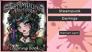 Steampunk Darlings - Hannah Lynn || Coloring Book Flip
