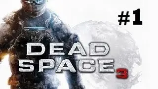 Dead Space 3 Gameplay Walkthrough - Part 1 - Intro