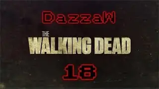 The Walking Dead | Blind | 18 - Dazza (Episode 4 Beginning)