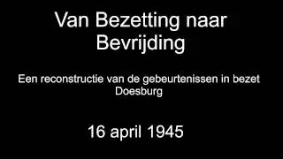Van Bezetting naar Bevrijding 16 april 1945