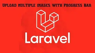 Multiple Image upload with Progress bar || Laravel Tutorial