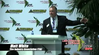 Matt White, Director of Tire Service - Tire Industry Association (TIA) - Latin Tyre Expo 2014