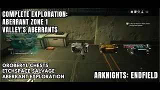 [Arknights: Endfield Exploration] Aberrant Zone 1 - Valley's Aberrants All Oroberyl Chests Location
