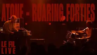 Atone - Roaring Forties - Live @lefil42