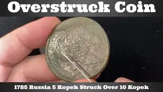 Перештампованная монета - 1785 г. Россия 5 копеек, отчеканенная свыше 10 копеек - деноминация