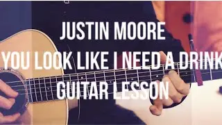 Justin Moore - You Look Like I Need A Drink - Guitar Lesson (Chords and Strumming)