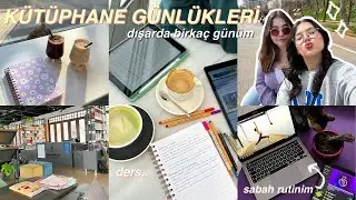 VLOG: dışarıda geçirdiğim birkaç gün, sabah rutinim, bolca ders