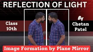 Reflection of Light - 3 | Image Formation by Plane Mirror #class10 #ChetanPatel