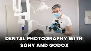 Mastering Dental Photography: Essential Tips with Sony and Godox Gear