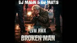 DJ MaliN & DJ MatiS  - Broken Man |vers II 26K|