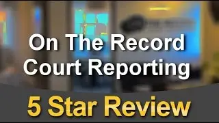 On The Record Court Reporting Whitby Terrific 5 Star Review by Ken W.