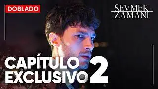 Tiempo Para Amar | Sevmek Zamanı - Cap&iacute;tulo Exclusivo 2 (Doblado)