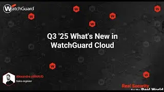 Nouveaut&eacute;s WatchGuard Cloud Q3 2025