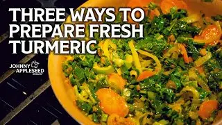 Three Ways to Prepare Fresh Turmeric | Cook with Fresh Turmeric | Johnny Appleseed Organic Village