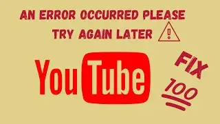 An error occurred please try again later (FIX)💯 - YouTube - #youtubeerror