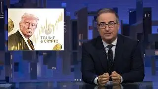 Trump & Crypto: Last Week Tonight with John Oliver (HBO)