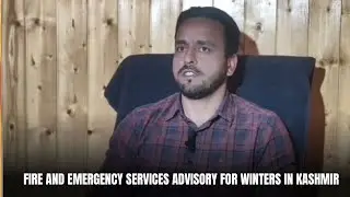 Fire and emergency services advisory for winters in Kashmir | JK News Today