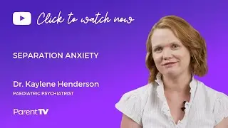 Separation Anxiety - Dr Kaylene Henderson