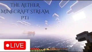 THE AETHER MINECRAFT STREAM pt:1