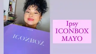 ICONBOX MAYO @ipsy #ipsy #beauty #unboxing