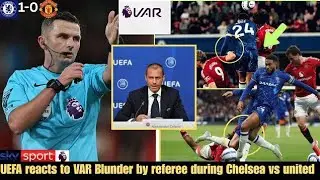 UEFA FACES BACKLASH OVER CONTROVERSIAL VAR DECISION IN CHELSEA VS MAN UNITED CLASH