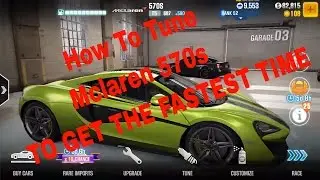 CSR 2 MCLAREN 570s tune , How to Get the best time