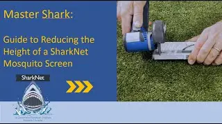 Guide to Reducing the Height of a SharkNet Mosquito Screen