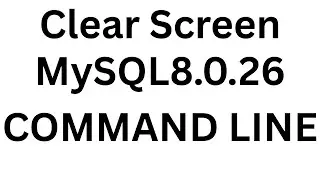 Watch This: How to Solve MySQL 8.0.26 Clear Screen Problem Easily!