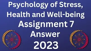 NPTEL | Psychology of Stress, Health and Well-being | Assignment 7 | 2013