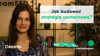 Jak budować strategię contentową? | 60 dni z marketingiem #23 Anna Bitner