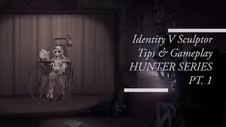 Identity V Sculptor(Galatea) game play and tips | Identity V HUNTER SERIES PT.1