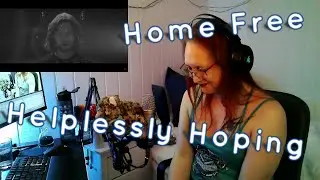Masterful Mood: My Reaction to Home Free's 'Helplessly Hoping'