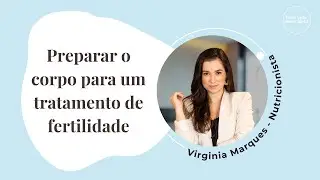 Preparar o corpo para um tratamento de fertilidade