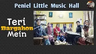 Teri Bargahon Mein | Song Cover | Peniel Little Music Hall | Masih Geet | IPM |