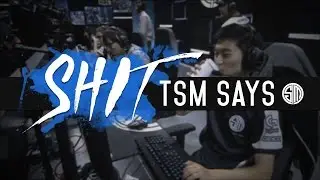 Shit TSM Says - Episode 3+4+5