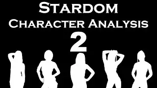 Stardom Character Analysis Part 2